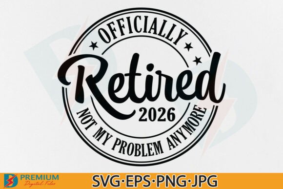 Download Retired 2026 SVG, Funny Retirement Quote - 2026 Collection