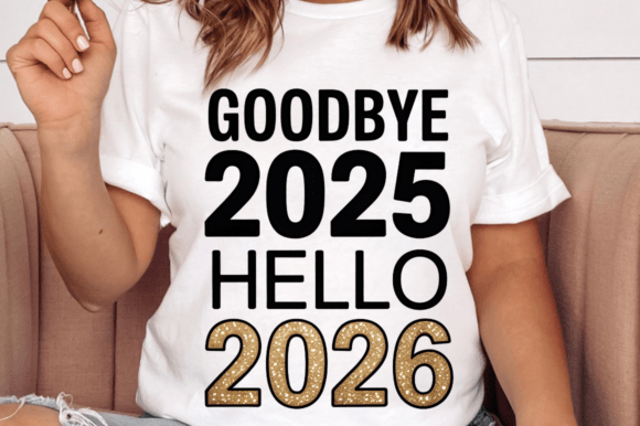 Download Good Bye 2025 Hello 2026 Sublimation, He - 2026 Collection