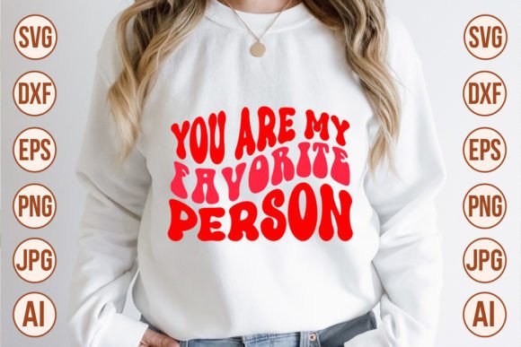 Download You Are My Favorite Person Retro Designs - You are my favorite person retro designs Collection